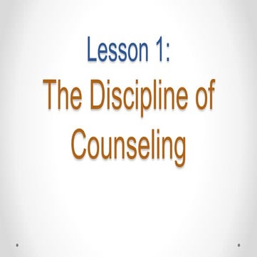 447705286-Lesson-1-The-Discipline-of-Counseling-pptx.pptx