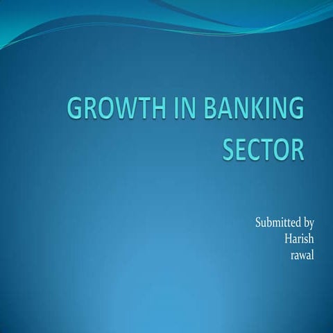 44770715 growth-in-banking-sector-ppt
