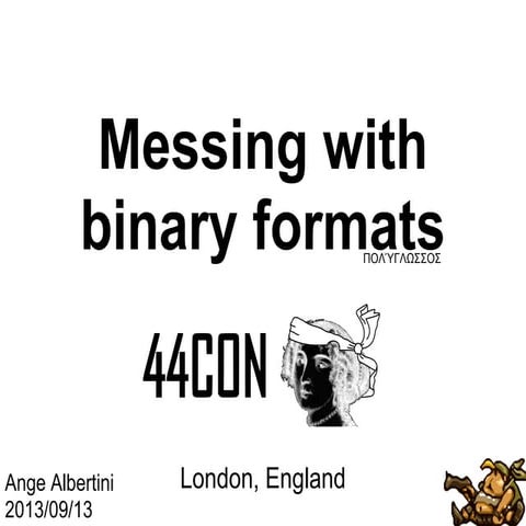 Messing with binary formats