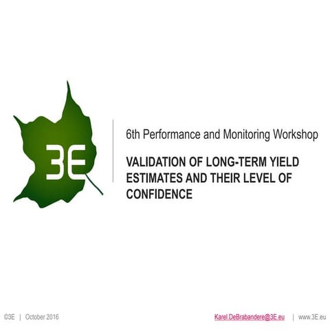 Validation of long-term yield estimates and their level of confidence