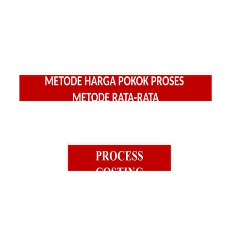 45-metode-harga-pokok-proses METODE RATA-RATA.pptx