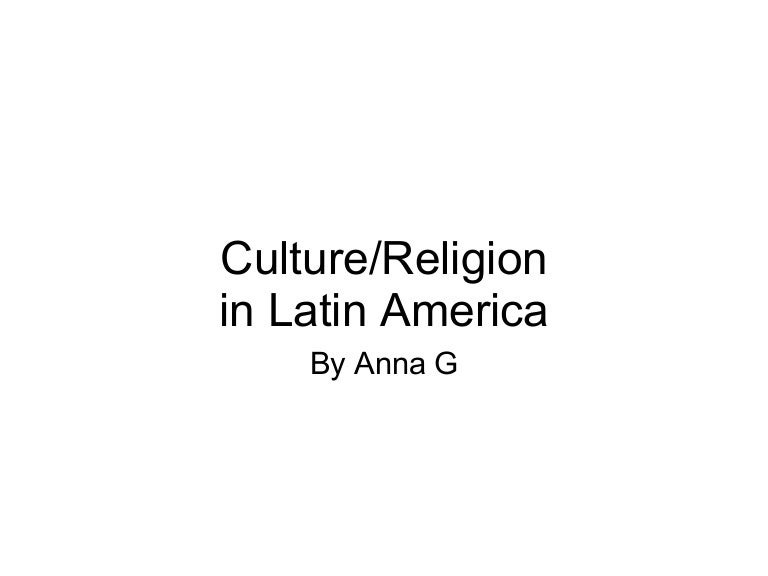 Culture/Religion in Latin America