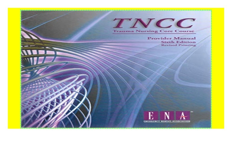 Trauma Nursing Core Course Provider Manual (TNCC) kindle$@@