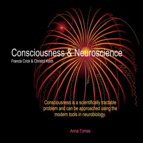 Consciousness & Neuroscience Francis Crick & Christof Koch