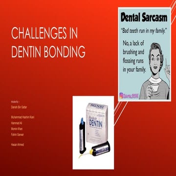 451443451-Challenges-in-Dentin-Bonding-pptx.pptx - Can Present Challenges For Bonding