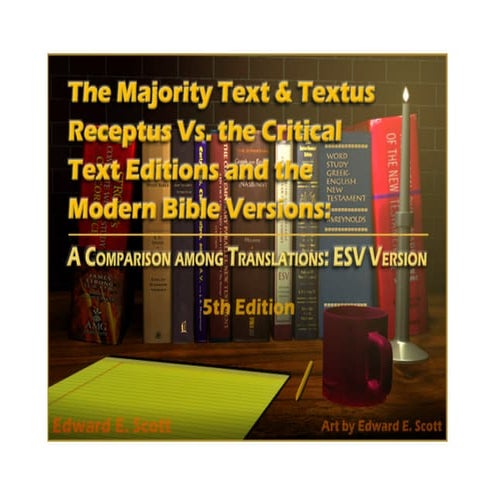The Majority Text & Textus Receptus Vs. the Critical Text Editions and ...