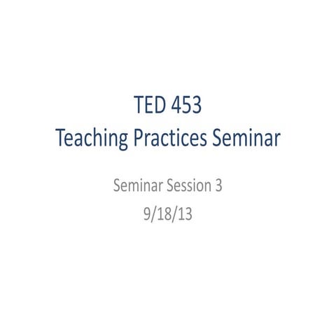 TED 453 session 3