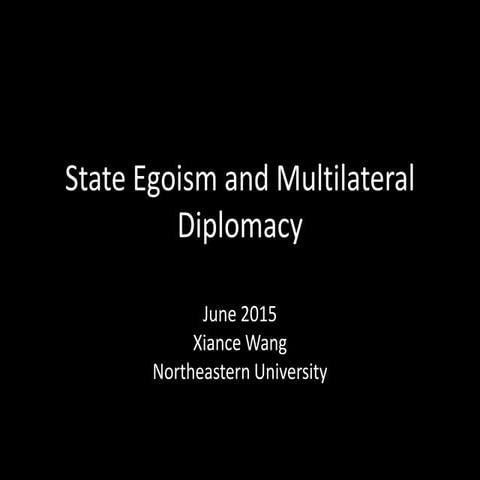 State Egoism and Multilateral Diplomacy.