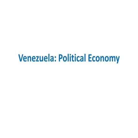 456VenPoliticalEconomy.ppt