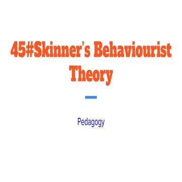 45#Skinner’s Behaviourist Theory.pptx