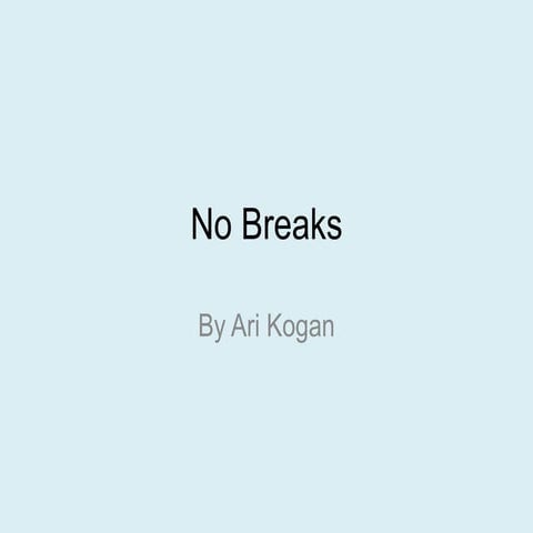 No Breaks