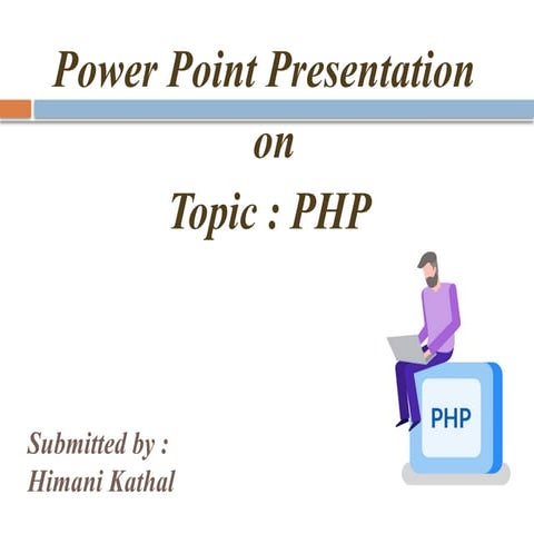 Comprehensive Introduction to PHP: Features, Uses, and Applications | PPTX