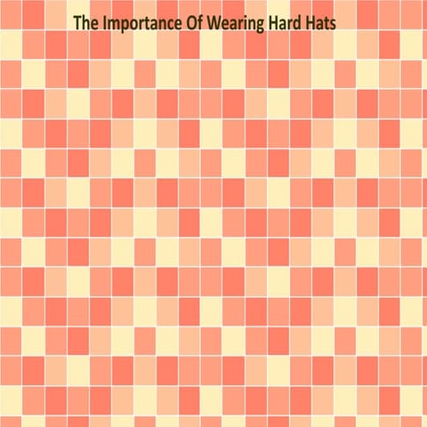The Importance Of Wearing Hard Hats