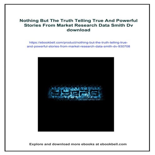 Nothing But The Truth Telling True And Powerful Stories From Market Research ...