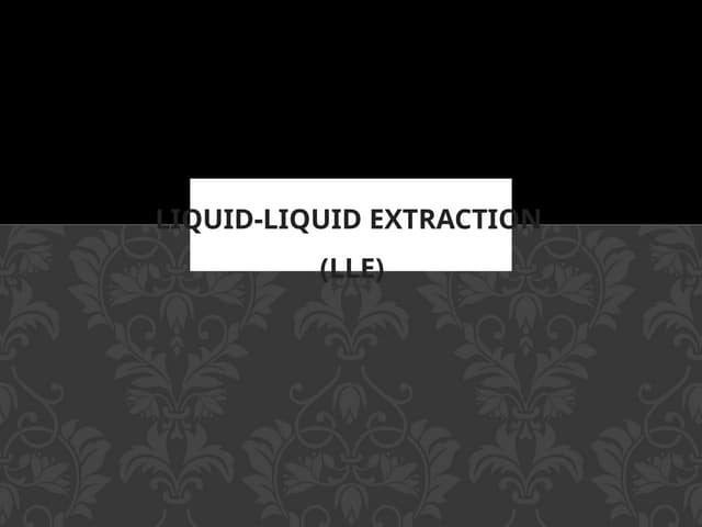 Liquid liquid extraction 1 | PPTX