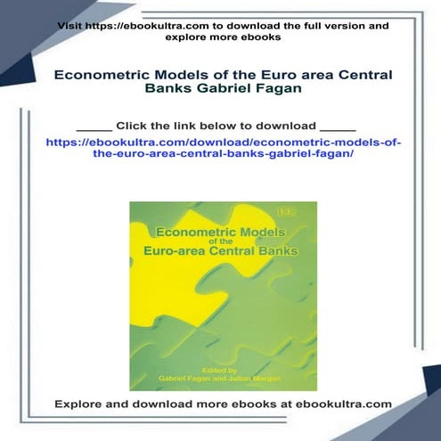 Econometric Models of the Euro area Central Banks Gabriel Fagan