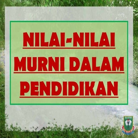47283032 nilai-nilai-murni-dalam-pendidikan
