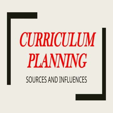 475077775-Curriculum-planning-sources-and-influences.pptx