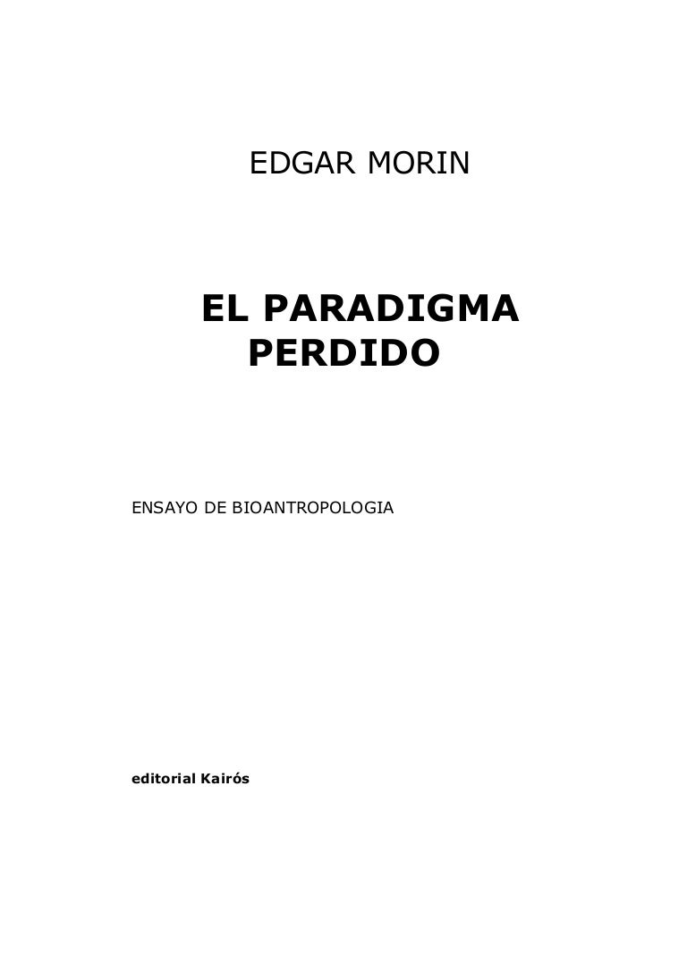 47663537 Edgar Morin El Paradigma Perdido