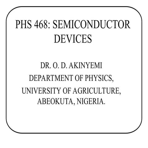 478_PHSYICS 468 SEMICONDUCTOR DEVICES.ppt