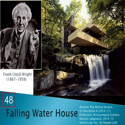 48. FALLING WATER HOUSE. FRANK LLOYD WRIGHT