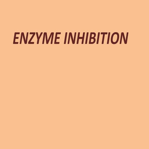 ENZYME INHIBITION MORE INTERESTING IN CHEMISTRY WAY