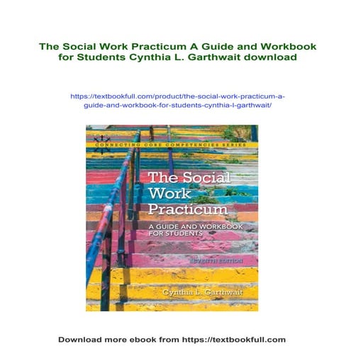 The Social Work Practicum A Guide and Workbook for Students Cynthia L. Garthwait
