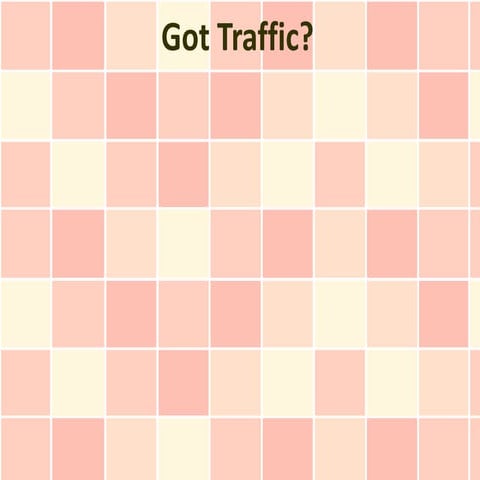 Got Traffic?