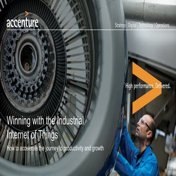 Winning with the Industrial Internet of Things: How to accelerate the journey...