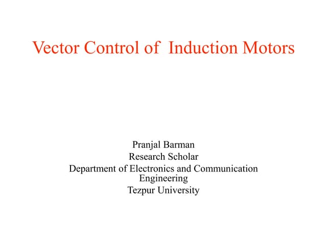 Vector Control of AC Induction Motors | PPTX