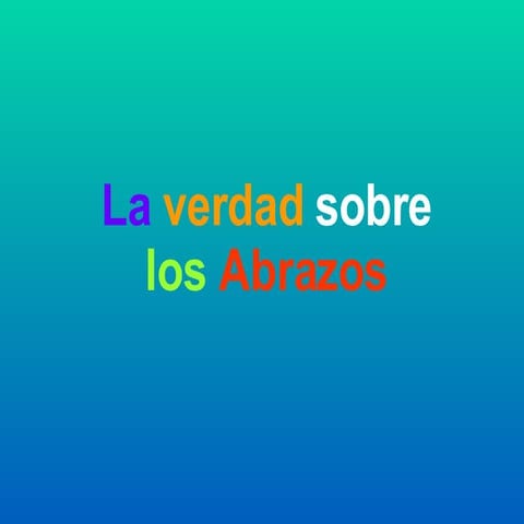 La verdad sobre los abrazos.