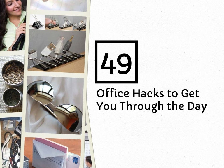 49 Office Hacks to Get You Through the Day