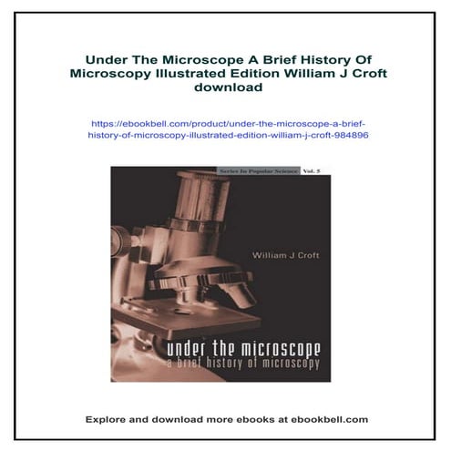 Under The Microscope A Brief History Of Microscopy Illustrated Edition William J Croft