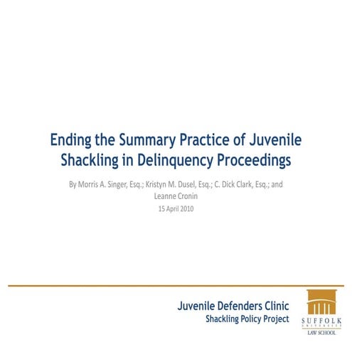 Ending the Summary Practice of Juvenile Shackling in Delinquency Proceedingsending-th