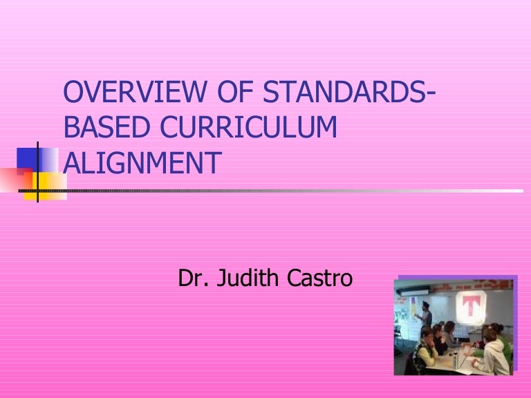 Overview Of Standards Based Curriculum Alignment