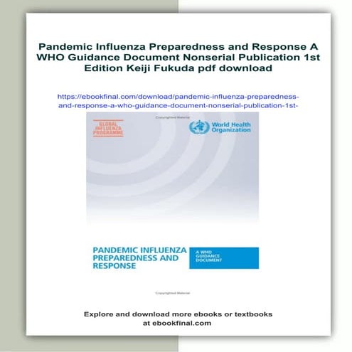 Pandemic Influenza Preparedness and Response A WHO Guidance Document Nonserial Publication 1st Edition Keiji Fukuda