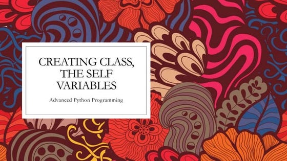 Creating class, self variables in Python
