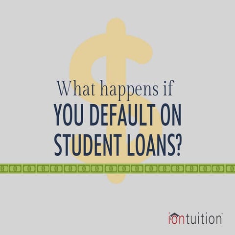What happens if you default on student loans?