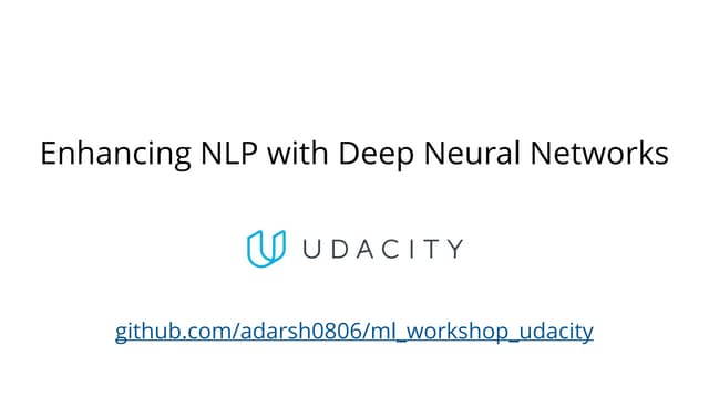 Training at AI Frontiers 2018 - Udacity: Enhancing NLP with Deep Neural Networks