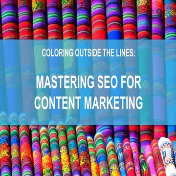 Coloring Outside the Lines: Mastering SEO for Content Marketing