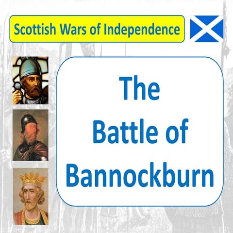 Scottish Wars of Independence - the battle of bannockburn | PPTX