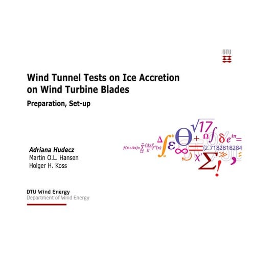 Wind tunnel tests on ice accretion on wind turbine blades Adriána Hudecz, Hol...