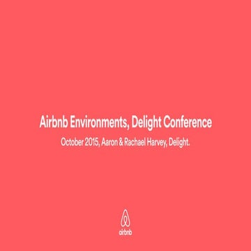 Delight 2015 | Airbnb Environments: Belonging in the Open Plan