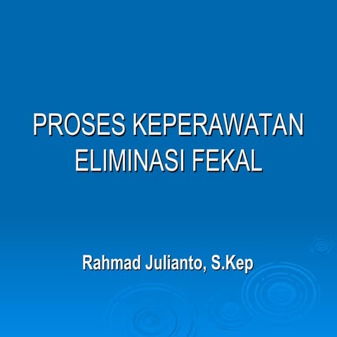 PROSES KEPERAWATAN dalam ELIMINASI FEKAL.ppt