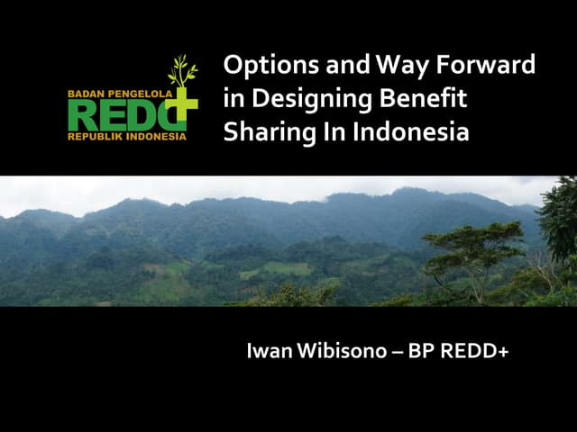 Options and Way Forward in Designing Benefit Sharing In Indonesia