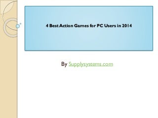 best action games for pc users in 2014 best action games for pc users in 2014