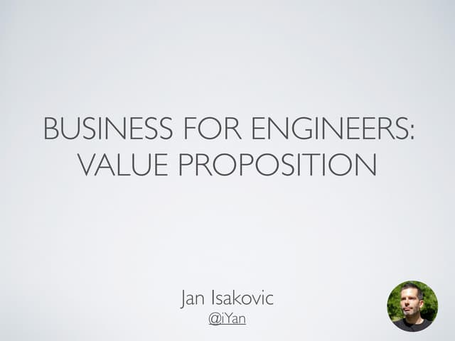 Business for engineers part 4: Value proposition