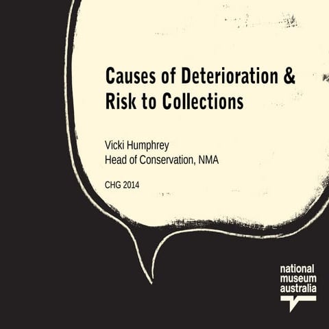 Causes of Deterioration & Risk to Collections - Vicki Humphrey