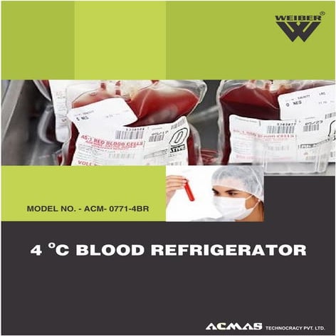 Blood Bank Refrigerator (4 °C) by ACMAS Technologies Pvt Ltd.