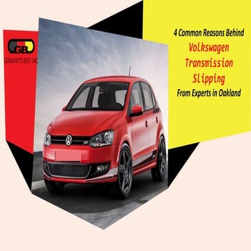 4 Common Reasons Behind Volkswagen Transmission Slipping from Experts in Oakland